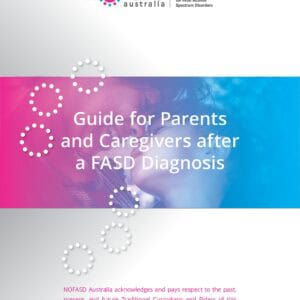 Guide for Parents and Caregivers after a FASD diagnosis